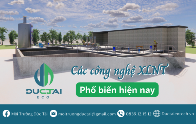 Các công nghệ xử lý nước thải môi trường được áp dụng hiện nay