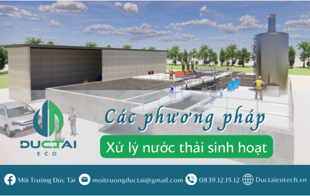 Các phương pháp xử lý nước thải sinh hoạt - Top 3 phương pháp hiệu quả