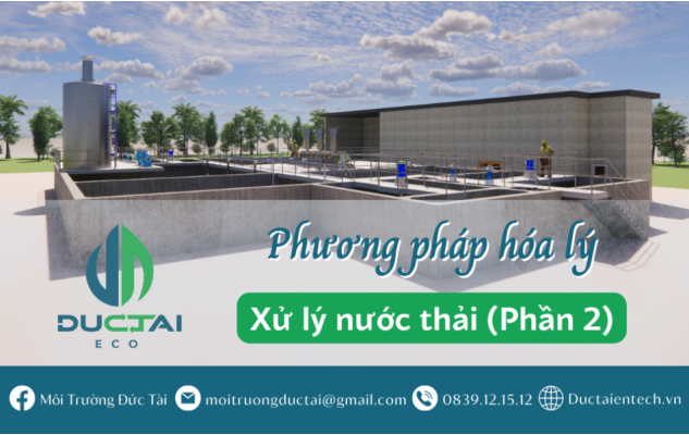 PHƯƠNG PHÁP HÓA LÝ TRONG XỬ LÝ NƯỚC THẢI (PHẦN 2)