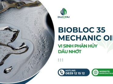 SP - BIOBLOC 35 – VI SINH PHÂN HỦY DẦU NHỚT