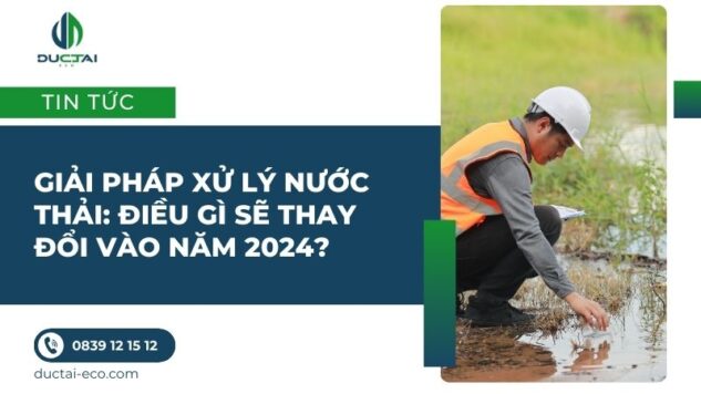 Giải pháp xử lý nước thải Điều gì sẽ thay đổi vào năm 2024